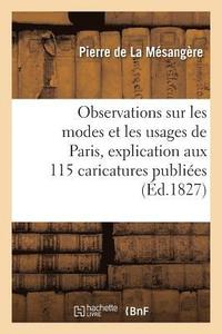 bokomslag Observations Sur Les Modes Et Les Usages de Paris, Pour Servir d'Explication Aux 115 Caricatures