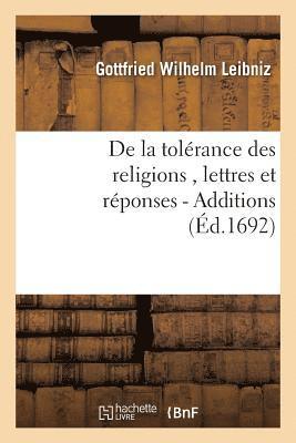 Gottfried Wilhelm Leibniz, LEIBNIZ-G - de la Tolérance Des Religions, Lettres de M. de Leibniz, Et Réponses de M. Pellisson. - Additions, Häftad