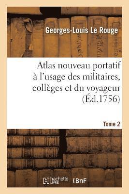 bokomslag Atlas Nouveau Portatif À l'Usage Des Militaires, Collèges Et Du Voyageur. Tome 2