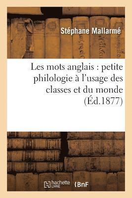 Les Mots Anglais Petite Philologie  l'Usage Des Classes Et Du Monde 1