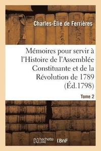 bokomslag Mmoires Pour Servir  l'Histoire de l'Assemble Constituante Et de la Rvolution de 1789 Tome 2