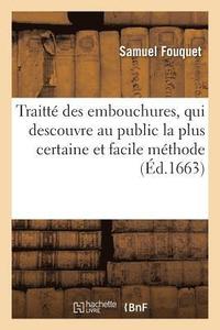 bokomslag Traitte Des Embouchures, Qui Descouvre Au Public La Plus Certaine Et Facile Methode Pour Reussir