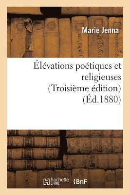 bokomslag Élévations Poétiques Et Religieuses Troisième Édition