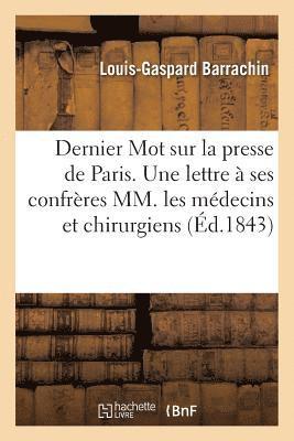 bokomslag Dernier Mot Sur La Presse de Paris. Une Lettre  Ses Confrres Mrs. Les Mdecins Et Chirurgiens