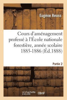 bokomslag Cours d'Amnagement Profess  l'cole Nationale Forestire Pendant l'Anne Scolaire Partie 2