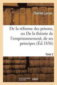 bokomslag de la Rforme Des Prisons, Ou de la Thorie de l'Emprisonnement, Tome 2