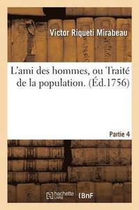 bokomslag L'Ami Des Hommes, Ou Trait de la Population. Partie 4