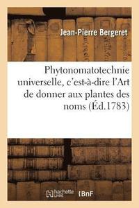 bokomslag Phytonomatotechnie Universelle, c'Est-A-Dire l'Art de Donner Aux Plantes Des Noms