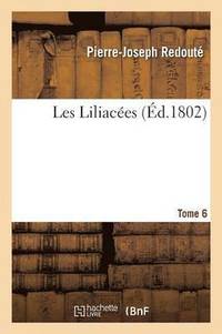 bokomslag Les Liliaces. Tome 6
