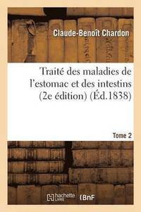 bokomslag Traite Des Maladies de l'Estomac Et Des Intestins, 2e Edition. Tome 2