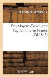 bokomslag Des Moyens d'Amliorer l'Agriculture En France