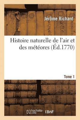 Jérôme Richard, RICHARD-J - Histoire Naturelle de l'Air Et Des Météores. Tome 1, Häftad