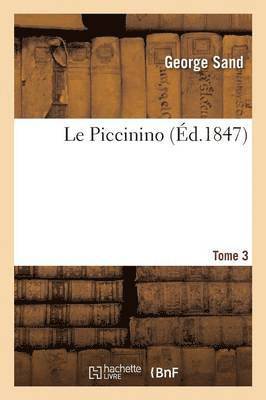 bokomslag Le Piccinino. Tome 3