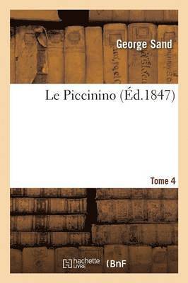 bokomslag Le Piccinino. Tome 4