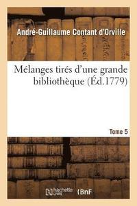 bokomslag Mélanges Tirés d'Une Grande Bibliothèque. Tome 5