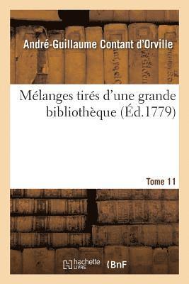 André-Guillaume Contant d'Orville, CONTANT D'ORVILLE-A-G - Mélanges Tirés d'Une Grande Bibliothèque. Tome 11, Häftad