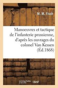 bokomslag Manoeuvres Et Tactique de l'Infanterie Prussienne,