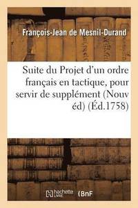 bokomslag Suite Du Projet d'Un Ordre Franais En Tactique,