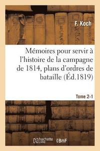 bokomslag Mmoires Pour Servir  l'Histoire de la Campagne de 1814, Tome 2-1