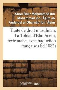 bokomslag Traité de Droit Musulman. La Tohfat d'Ebn Acem, Texte Arabe, Avec Traduction Française