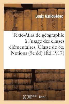 Texte-Atlas de Gographie  l'Usage Des Classes lmentaires. Classe de 8e 1