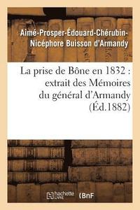 bokomslag La Prise de Bone En 1832 Extrait Des Memoires Du General d'Armandy