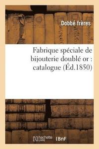 bokomslag Fabrique Spéciale de Bijouterie Doublé Or, Catalogue
