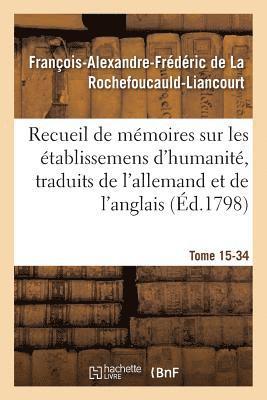 François-Alexandre-Frédéric de la Rochefoucauld-Liancourt, François- de la Rochefoucauld-Liancourt, DE LA ROCHEFOUCAULD-L - Recueil de Mémoires Sur Les Établissemens d'Humanité, Vol. 15, Mémoire N° 34, Häftad
