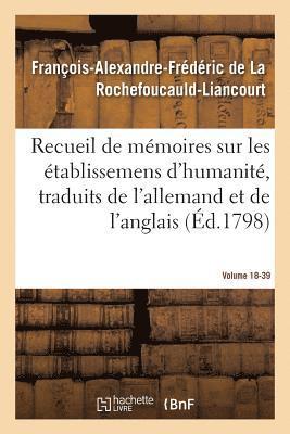 François-Alexandre-Frédéric de la Rochefoucauld-Liancourt, François- de la Rochefoucauld-Liancourt, DE LA ROCHEFOUCAULD-L - Recueil de Mémoires Sur Les Établissemens d'Humanité, Vol. 18, Mémoire N° 39, Häftad