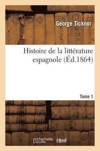bokomslag Histoire de la Littrature Espagnole Tome 1