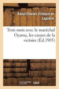 bokomslag Trois Mois Avec Le Marechal Oyama, Les Causes de la Victoire