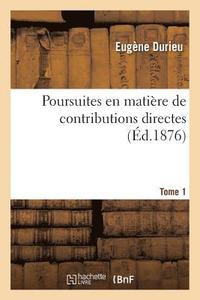 bokomslag Poursuites En Matire de Contributions Directes. Tome 1
