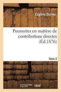 bokomslag Poursuites En Matire de Contributions Directes. Tome 2-2
