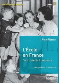 bokomslag L'école en France du XIXe siècle à nos jours de la maternelle à l'université