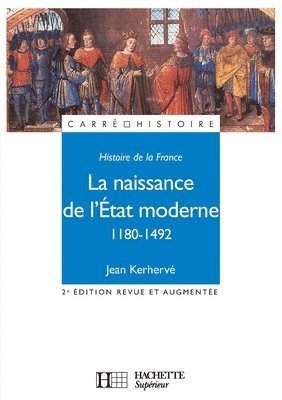 bokomslag La naissance de l'Etat moderne 1180-1492