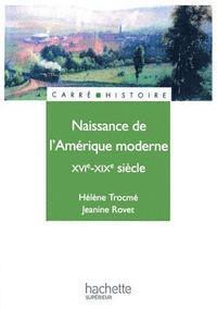 Hélène Trocmé, Jeanine Rovet - Naissance de l'Amérique moderne XVIe-XIXe siècle: XVIe - XIXe siècle, Häftad. Tillgänglighet: Lägg i varukorg