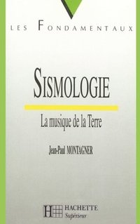 bokomslag Sismologie: la musique de la Terre