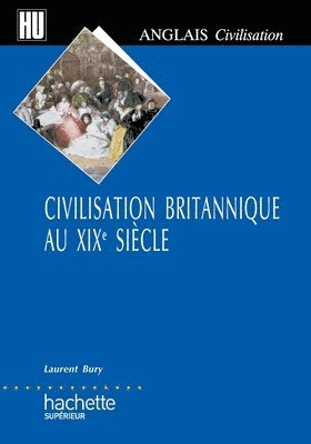 Laurent Bury - Civilisation britannique au XIXe siècle, Häftad
