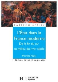 bokomslag L'Etat dans la France moderne - De la fin du XVe à la fin du XVIIIe siècle