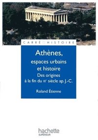 bokomslag Athènes, espaces urbains et histoire - Des origines à la fin du IIIe siècle ap. J.-C.