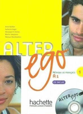 Annie Berthet, Beatrix Sampsonis, Sylvie Pons - Alter Ego 1 - Livre de l'eleve (A1), Häftad