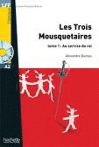 bokomslag Les trois Mousquetaires Tome 1 Au service du Roi + audio download