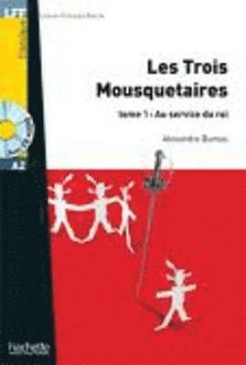 bokomslag Les trois Mousquetaires Tome 1 Au service du Roi + audio download