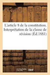 bokomslag L'Article 8 de la Constitution. Interpretation de la Clause de Revision