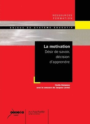 bokomslag La motivation - Désir de savoir, décision d'apprendre