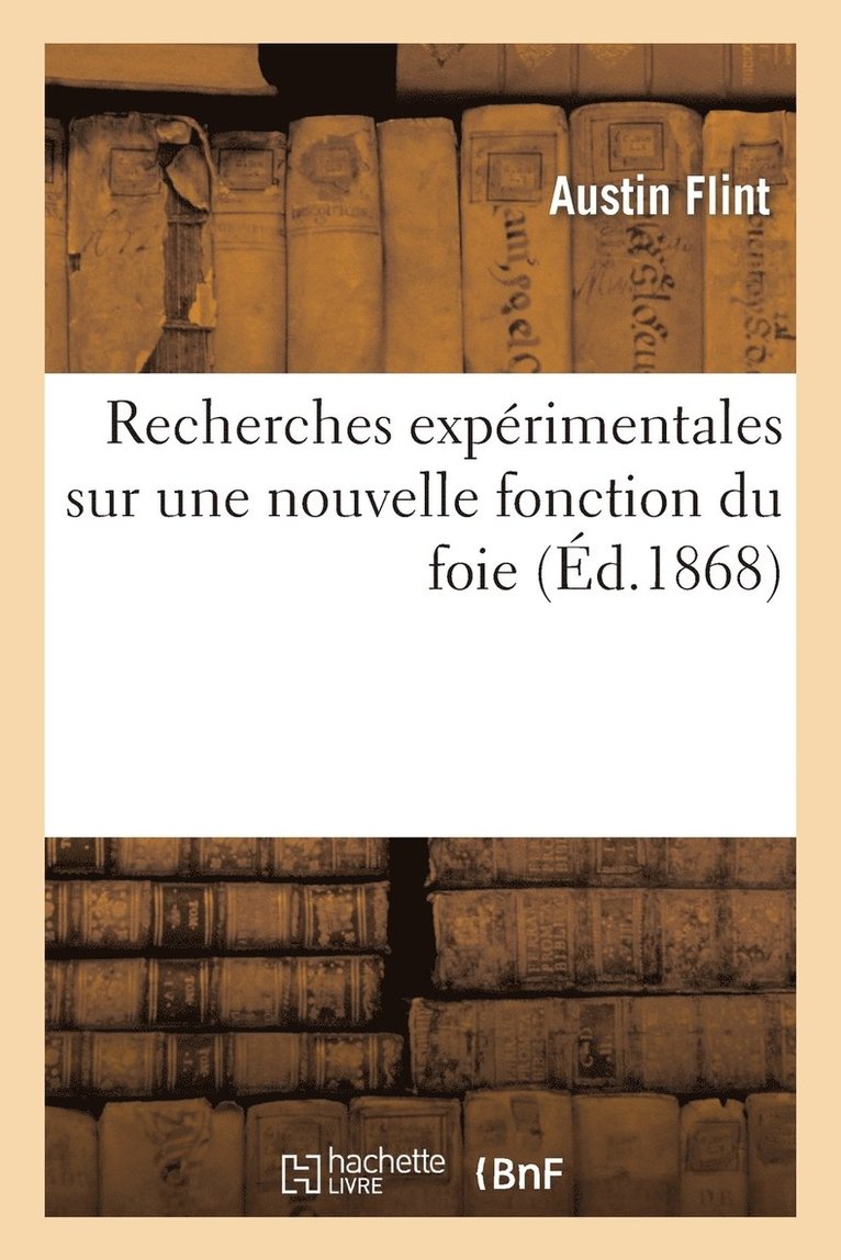 Recherches Experimentales Sur Une Nouvelle Fonction Du Foie Consistant Dans La Separation de la 1