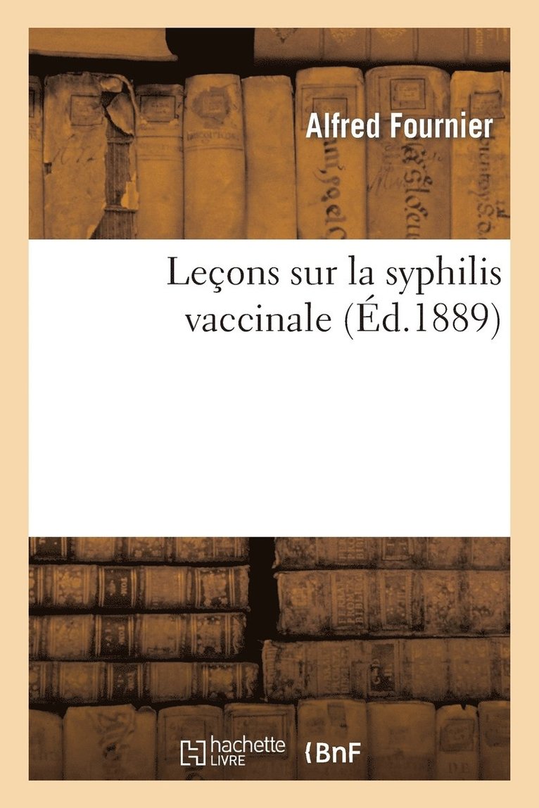 Leons Sur La Syphilis Vaccinale 1