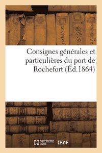 bokomslag Consignes Generales Et Particulieres Du Port de Rochefort