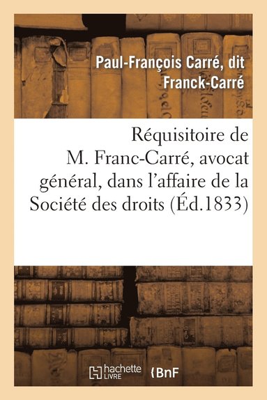 bokomslag Réquisitoire de M. Franc-Carré, Avocat Général, Dans l'Affaire de la Société Des Droits