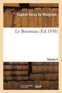 bokomslag Le Bourreau. Volume 4